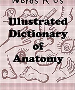 Words R Us Illustrated Dictionary Of Anatomy: Full Color Edition (Words R Us Illustrated Dictionaries)
