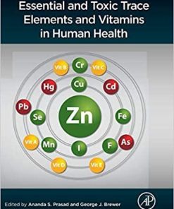Essential and Toxic Trace Elements and Vitamins in Human Health 1st Edition