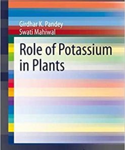 Role of Potassium in Plants (SpringerBriefs in Plant Science) 1st ed. 2020 Edition