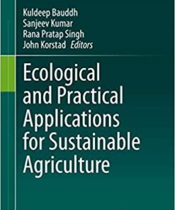 Ecological and Practical Applications for Sustainable Agriculture 1st ed. 2020 Edition