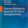 Pharmacotherapeutic Botanicals for Cancer Chemoprevention 1st ed. 2020 Edition