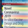 Novel Coronavirus 2019: In-silico Vaccine Design and Drug Discovery (SpringerBriefs in Applied Sciences and Technology) 1st ed. 2020 Edition