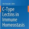 C-Type Lectins in Immune Homeostasis (Current Topics in Microbiology and Immunology, 429) 1st ed. 2020 Edition