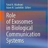 Role of Exosomes in Biological Communication Systems 1st ed. 2021 Edition
