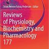 Reviews of Physiology, Biochemistry and Pharmacology (Reviews of Physiology, Biochemistry and Pharmacology, 177) 1st ed. 2020 Edition