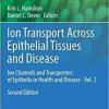 Ion Transport Across Epithelial Tissues and Disease: Ion Channels and Transporters of Epithelia in Health and Disease – Vol. 2 (Physiology in Health and Disease) 2nd ed. 2020 Edition