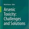 Arsenic Toxicity: Challenges and Solutions 1st ed. 2021 Edition