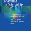 Treatment of Asthma in Older Adults: A Comprehensive, Evidence-Based Guide 1st ed. 2019 Edition