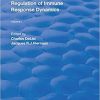 Regulation of Immune Response Dynamics: Volume 1 (Routledge Revivals) 1st Edition
