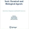 Toxic Chemical and Biological Agents: Detection, Diagnosis and Health Concerns (NATO Science for Peace and Security Series A: Chemistry and Biology) 1st ed. 2020 Edition