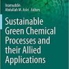 Sustainable Green Chemical Processes and their Allied Applications (Nanotechnology in the Life Sciences) 1st ed. 2020 Edition