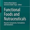 Functional Foods and Nutraceuticals: Bioactive Components, Formulations and Innovations 1st ed. 2020 Edition