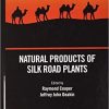 Natural Products of Silk Road Plants (Natural Products Chemistry of Global Plants) 1st Edition