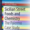 Sicilian Street Foods and Chemistry: The Palermo Case Study (SpringerBriefs in Molecular Science) 1st ed. 2020 Edition