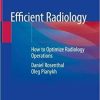 Efficient Radiology: How to Optimize Radiology Operations 1st ed. 2021 Edition