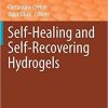 Self-Healing and Self-Recovering Hydrogels (Advances in Polymer Science, 285) 1st ed. 2020 Edition