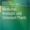 Medicinal, Aromatic and Stimulant Plants (Handbook of Plant Breeding, 12) 1st ed. 2020 Edition