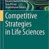 Competitive Strategies in Life Sciences (New Paradigms of Living Systems, 1) 1st ed. 2020 Edition