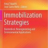 Immobilization Strategies: Biomedical, Bioengineering and Environmental Applications (Gels Horizons: From Science to Smart Materials) 1st ed. 2021 Edition