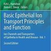 Basic Epithelial Ion Transport Principles and Function: Ion Channels and Transporters of Epithelia in Health and Disease – Vol. 1 (Physiology in Health and Disease) 2nd ed. 2020 Edition