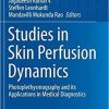 Studies in Skin Perfusion Dynamics: Photoplethysmography and its Applications in Medical Diagnostics (Biological and Medical Physics, Biomedical Engineering) 1st ed. 2021 Edition