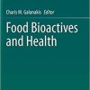 Food Bioactives and Health (Food Bioactive Ingredients) 1st ed. 2021 Edition