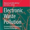 Electronic Waste Pollution: Environmental Occurrence and Treatment Technologies (Soil Biology, 57) 1st ed. 2019 Edition