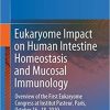 Eukaryome Impact on Human Intestine Homeostasis and Mucosal Immunology: Overview of the First Eukaryome Congress at Institut Pasteur. Paris, October 16–18, 2019. 1st ed. 2020 Edition