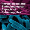 Physiological and Biotechnological Aspects of Extremophiles 1st Edition