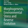 Morphogenesis, Environmental Stress and Reverse Evolution 1st ed. 2020 Edition