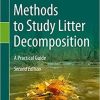 Methods to Study Litter Decomposition: A Practical Guide 2nd ed. 2020 Edition