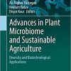 Advances in Plant Microbiome and Sustainable Agriculture: Diversity and Biotechnological Applications (Microorganisms for Sustainability, 19) 1st ed. 2020 Edition