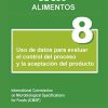 Microorganismos de los alimentos 8: Uso de datos para evaluar el control del proceso y la aceptación del producto (Spanish Edition)