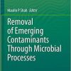 Removal of Emerging Contaminants Through Microbial Processes 1st ed. 2021 Edition