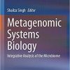 Metagenomic Systems Biology: Integrative Analysis of the Microbiome 1st ed. 2020 Edition