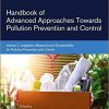 Handbook of Advanced Approaches Towards Pollution Prevention and Control: Volume 2: Legislative Measures and Sustainability for Pollution Prevention and Control 1st Edition