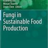 Fungi in Sustainable Food Production (Fungal Biology) 1st ed. 2021 Edition