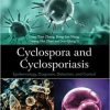 Cyclospora and Cyclosporiasis: Epidemiology, Diagnosis, Detection, and Control 1st Edition