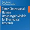 Three Dimensional Human Organotypic Models for Biomedical Research (Current Topics in Microbiology and Immunology, 430) 1st ed. 2021 Edition