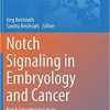 Notch Signaling in Embryology and Cancer: Notch Signaling in Cancer (Advances in Experimental Medicine and Biology, 1287) 1st ed. 2021 Edition