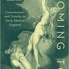 Coming To: Consciousness and Natality in Early Modern England First Edition