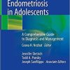 Endometriosis in Adolescents: A Comprehensive Guide to Diagnosis and Management 1st ed. 2020 Edition