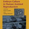Manual of Embryo Culture in Human Assisted Reproduction 1st Edition