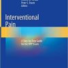 Interventional Pain: A Step-by-Step Guide for the FIPP Exam 1st ed. 2020 Edition
