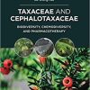 Taxaceae and Cephalotaxaceae: Biodiversity, Chemodiversity, and Pharmacotherapy 1st Edition