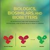 Biologics, Biosimilars, and Biobetters: An Introduction for Pharmacists, Physicians and Other Health Practitioners 1st Edition