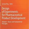 Design of Experiments for Pharmaceutical Product Development: Volume I : Basics and Fundamental Principles 1st ed. 2021 Edition