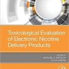 Toxicological Evaluation of Electronic Nicotine Delivery Products 1st Edition