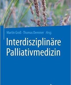 Interdisziplinäre Palliativmedizin (German Edition) (German) 1. Aufl. 2021 Edition