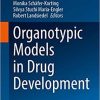 Organotypic Models in Drug Development (Handbook of Experimental Pharmacology, 265) 1st ed. 2021 Edition